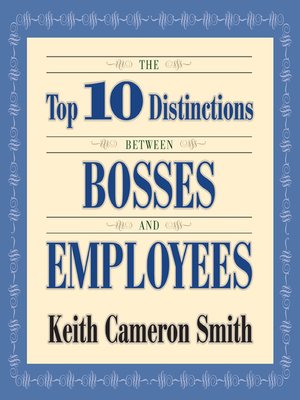 cover image of The Top 10 Distinctions Between Bosses and Employees